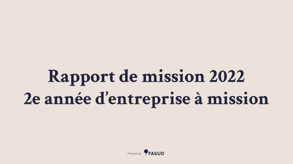 Entreprise à mission : les bons exemples de communication - Faguo